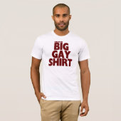 (Dit is mijn) BIG GAY SHIRT (Voorkant volledig)