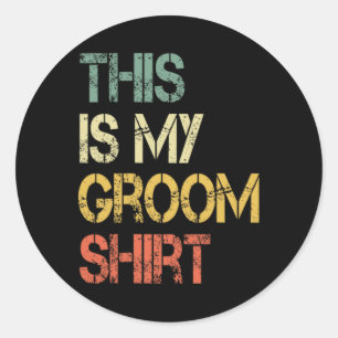 Dit is mijn bruidegom Shirt Funny Mannen bruiloft  Ronde Sticker