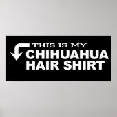 Dit is mijn Chihuahua Hair Shirt Poster (Voorkant)