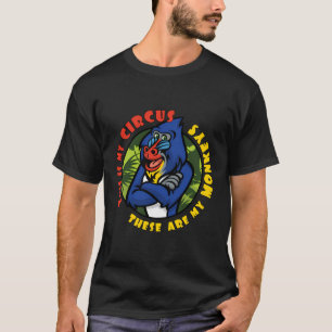 Dit is mijn circus en dit zijn mijn apen Mandril T-shirt