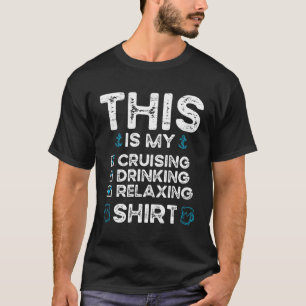Dit is mijn cruiseschip dat Drink om te ontspannen T-shirt