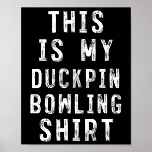 Dit is mijn Duckpin Bowling Shirt Bowler Poster