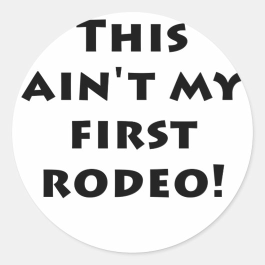 Dit is mijn eerste Rodeo Ronde Sticker (Voorkant)