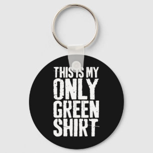 Dit is mijn enige groene Saint Patrick Day Sleutelhanger