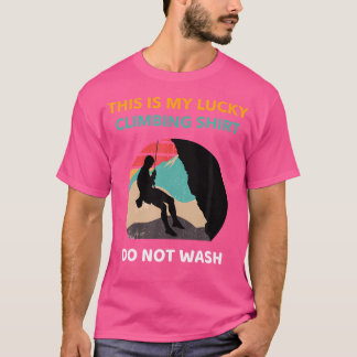 Dit is mijn gelukkige klimmende Shirt niet wassen 