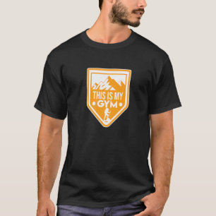 Dit is mijn gym Mountain klimmer klimmer klimmand T-shirt