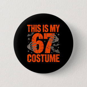 Dit is mijn Halloween 67 kostuum nummer 6 7 Meme S Ronde Button 5,7 Cm
