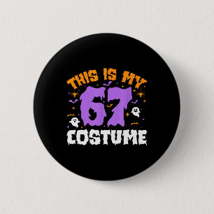 Dit is mijn Halloween 67 kostuum nummer 6 7 Meme S Ronde Button 5,7 Cm