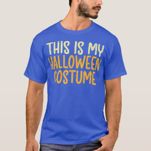 Dit Is Mijn Halloween Kostuum Grappig Lazy Easy Ma T-shirt