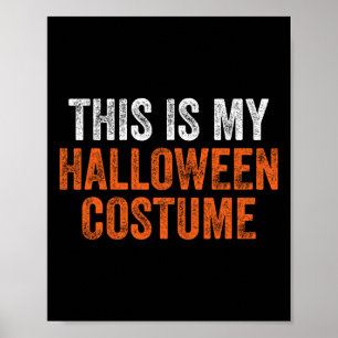 Dit is mijn halloween kostuum Mannen, vrouwen Volw Poster