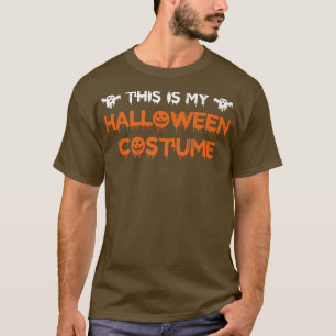 Dit is mijn halloween kostuum Mannen, vrouwen Volw T-shirt