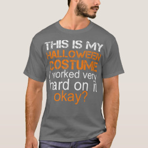 Dit is mijn halloween kostuum waar ik hard aan gew t-shirt