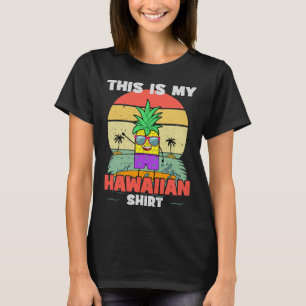 Dit is mijn Hawaïaanse Shirt Grappige Ananas Aloha