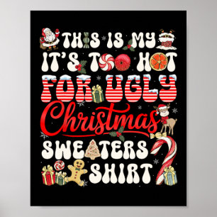 Dit Is Mijn Het Is Te Heet Voor Lelijke Kerstmutse Poster