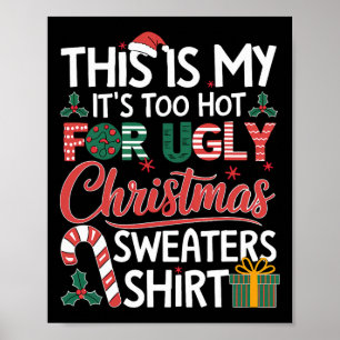 Dit Is Mijn Het Is Te Heet Voor Lelijke Kerstmutse Poster