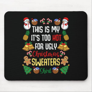 Dit Is Mijn Het Is Te Heet Voor Ugly Christmas S 4 Muismat