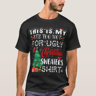 Dit is mijn. Het is te warm voor lelijke kerst T-shirt