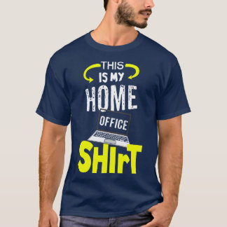Dit is mijn Home Kantoor Shirt 1