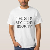 Dit is mijn hoogste prioriteit t-shirt (Voorkant)