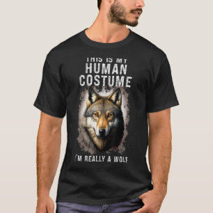 Dit is mijn humaan kostuum... ik ben echt een Wolf T-shirt