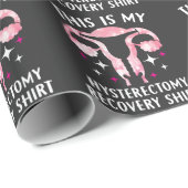 Dit is mijn Hysterectomy Recovery Shirt Cadeaupapier (Rol Hoek)