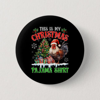 Dit Is Mijn Kerst Pyjama Shirt Kerstman Kip Fa Ronde Button 5,7 Cm