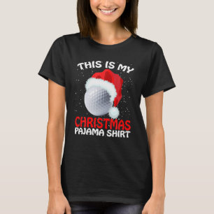 Dit is mijn kerstpajama Golf Ball Sport Lover T-shirt