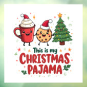 Dit is mijn kerstpyjama koekjes warme chocolademel raamsticker (Vel 3)