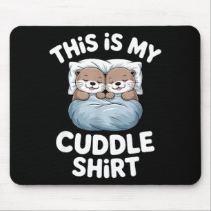 Dit Is Mijn Knuffelshirt Cute Otter Koppel Slapend Muismat