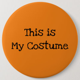 "Dit is mijn kostuum" Ronde Button 6,0 Cm
