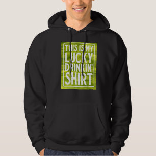 Dit is mijn Lucky Drinkin'Green Beer Irish Whiskey Hoodie