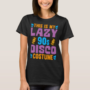 Dit is mijn luie 90s Disco Costume 1990s Partij Ni T-shirt