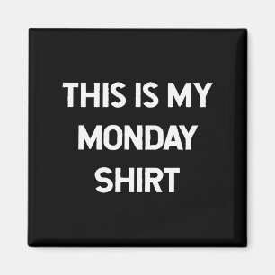 Dit Is Mijn Maandag Shirt Dagen Van De Week Shirts Magneet