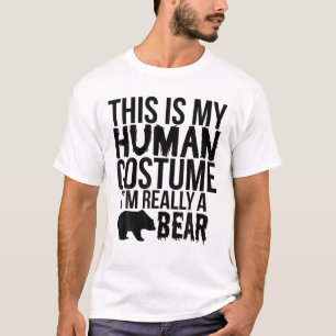 Dit is mijn menselijk kostuum dat ik echt een Beer T-shirt