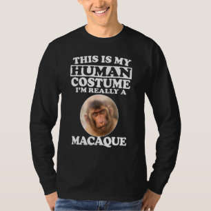 Dit is mijn menselijk kostuum... echt een Macaque  T-shirt