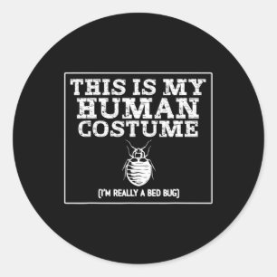 Dit is mijn menselijk kostuum, ik ben echt een bed ronde sticker
