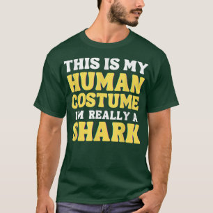Dit is mijn menselijk kostuum. Ik ben echt een haa T-shirt