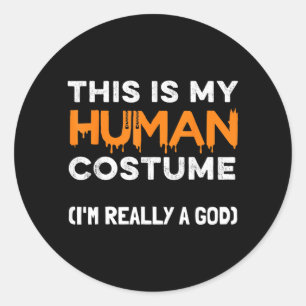 Dit Is Mijn Menselijk Kostuum Ik Ben Een God Grapp Ronde Sticker