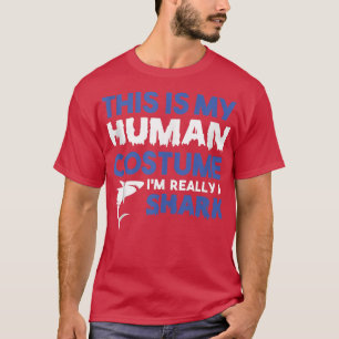 Dit is mijn menselijk kostuum Im echt een haai853 T-shirt