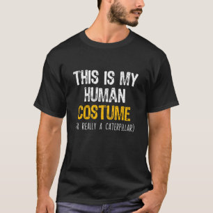 Dit is Mijn Menselijk Kostuum Rups Halloween Laz T-shirt