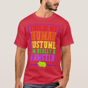 Dit is mijn menselijke kostuum... ik ben echt een t-shirt