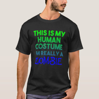 Dit is mijn menselijke kostuum ik ben echt zombie t-shirt