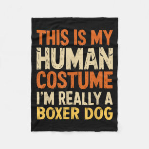 Dit is mijn menselijke kostuum ik ben een Boxer ho Fleece Deken