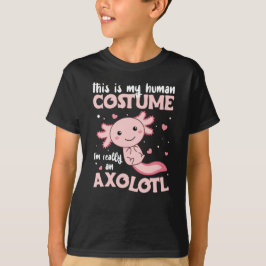 dit is mijn menselijke kostuum im een axolotl t-shirt