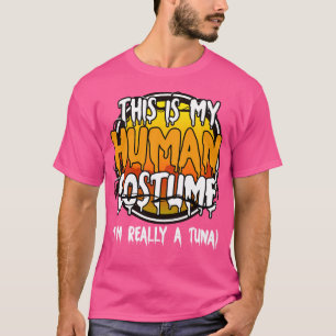 Dit is mijn menselijke kostuum in een tonijn grapp t-shirt
