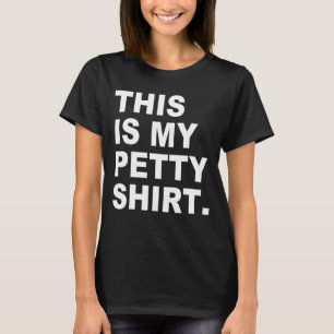 Dit is mijn petty Shrt Apparel T-shirt