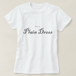 Dit is mijn Plain Dress T-shirt