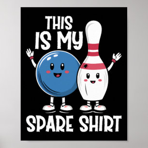 Dit is mijn reserve Shirt Bowling LL en Bowling Pi Poster