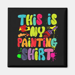 Dit is mijn schilderij Shirt Funny Art Lovers Cade Magneet