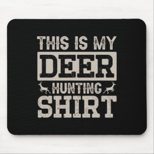 Dit is mijn Shirt van de Der Hunting Muismat